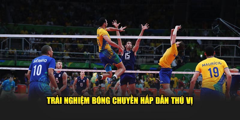 Trải nghiệm bóng chuyền hấp dẫn thú vị 