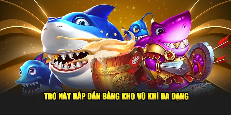 Bắn cá ICA hấp dẫn bằng kho vũ khí đa dạng